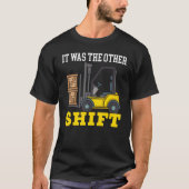 It Was The Other Shift Forklift Operator Warehouse Tシャツ (正面)