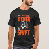 It Was The Other Shift Warehouse Worker Storeman F Tシャツ (正面)