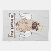 It Wasn't Me angel pug funny quote    キッチンタオル (横)