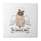It Wasn't Me angel pug funny quote タイル (正面)