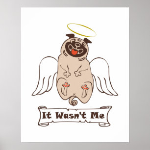 It Wasn't Me angel pug funny quote    ポスター