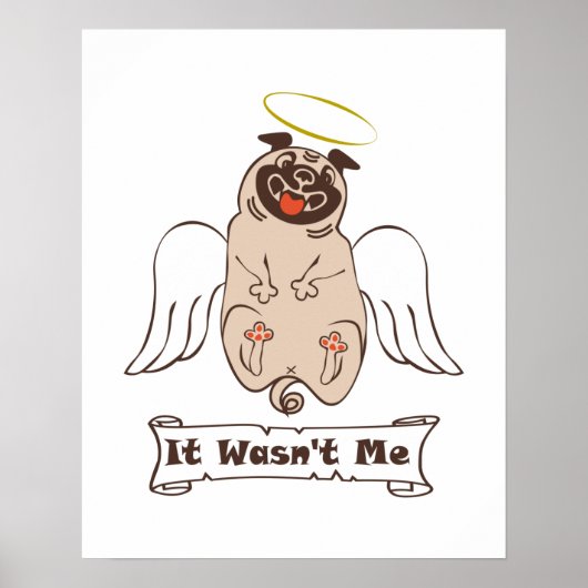 It Wasn't Me angel pug funny quote    ポスター (正面)