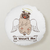 It Wasn't Me angel pug funny quote    ラウンドクッション (裏面)