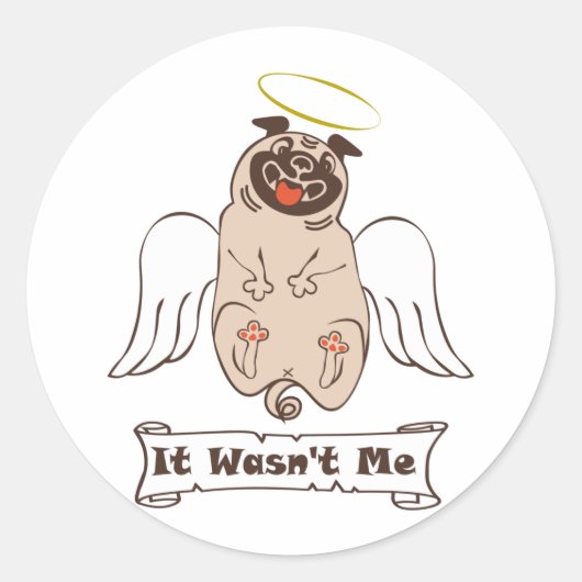 It Wasn't Me angel pug funny quote    ラウンドシール (正面)