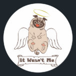 It Wasn't Me angel pug funny quote    ラウンドシール<br><div class="desc">Funny animal character the happy pug with angel wings</div>