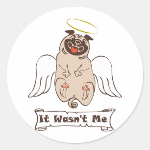 It Wasn't Me angel pug funny quote    ラウンドシール