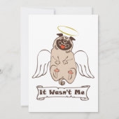 It Wasn't Me angel pug funny quote  招待状 (裏面)