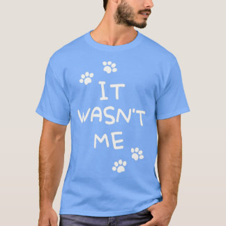 It wasnt me cute cat  tシャツ