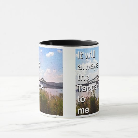 It will always be the Tappan Zee to me マグカップ (中央)