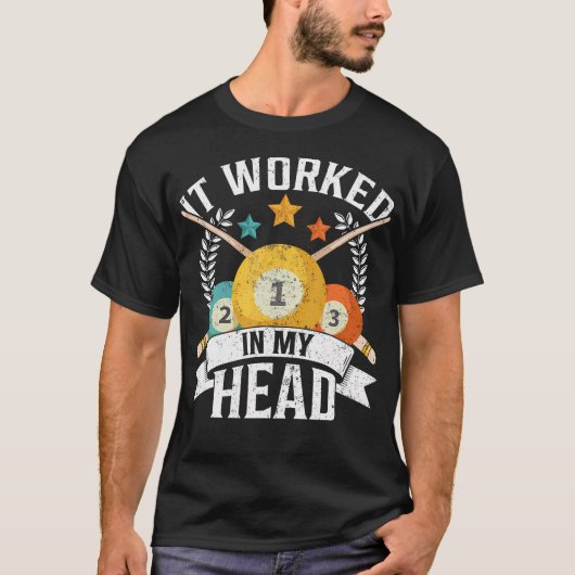 It Worked In My Head - Billiard Pool Player Sports Tシャツ (正面)