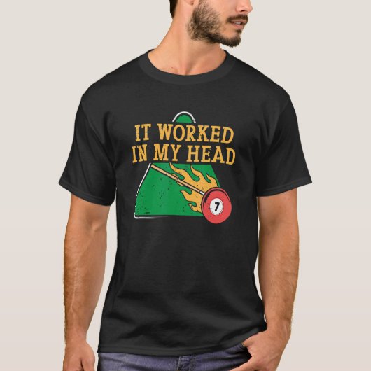 It Worked In My Head Billiard Snooker Men Women Tシャツ (正面)