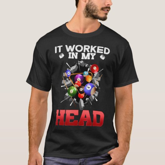 It Worked In My Head I Funny Pool Billiards Player Tシャツ (正面)