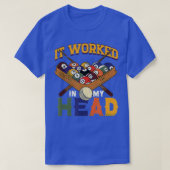 It Worked In My Head Snooker Player Pool Billiard  Tシャツ (デザイン正面)