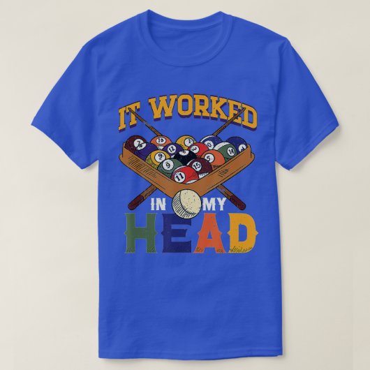 It Worked In My Head Snooker Player Pool Billiard Tシャツ (デザイン正面)
