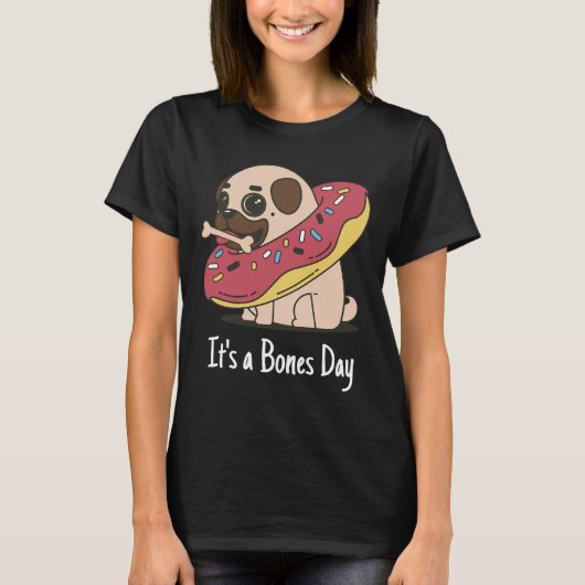It&x27;s a Bones Day PugクラシックTシャツ168 Tシャツ (正面)
