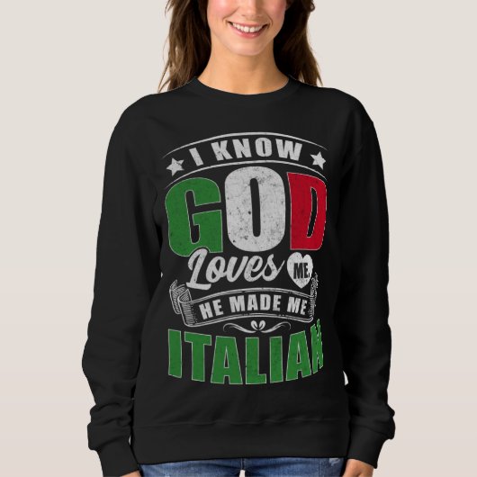 Italy Flag God Loves Me Italians スウェットシャツ (正面)