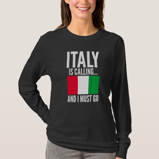 Italy Is Calling and I Must Go Sarcastic for Italy Tシャツ (正面)