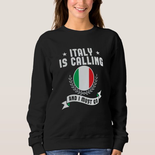 Italy Is Calling And I Must Go Souvenirs Italian F スウェットシャツ (正面)