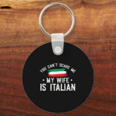 Italy Lover You Can't E Me My Wife Is Italian  キーホルダー (正面)