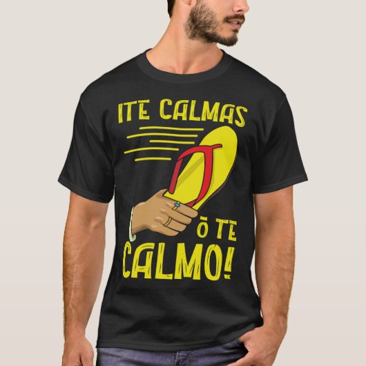 Ite Calmas O Te Calmo Mexican Pride Mexicana Mothe Tシャツ (正面)