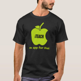 iTeach。アプリは無い。先生Tシャツ Tシャツ