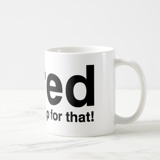 iTeed – そのための昼寝がある コーヒーマグカップ (右)