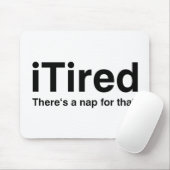 iTired -それのための昼寝があります マウスパッド (マウス)
