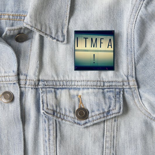 ITMFA (…弾劾して下さい) ボタン2 缶バッジ (インサイチュ)