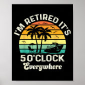 It's 5 O'clock Everywhere I'm Retired Funny Retire ポスター (正面)