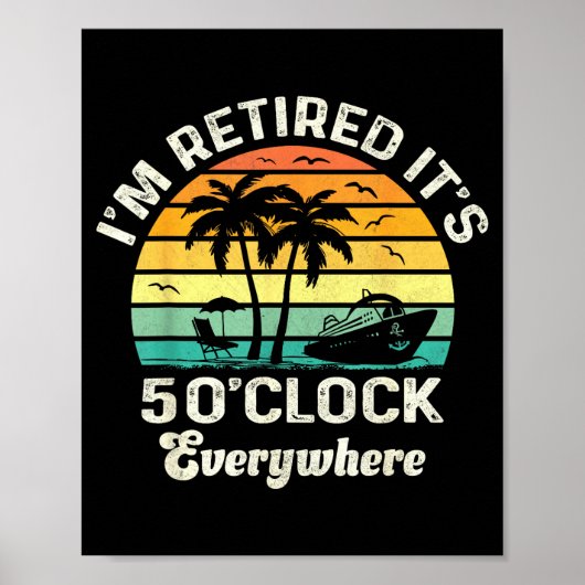 It's 5 O'clock Everywhere I'm Retired Funny Retire ポスター (正面)