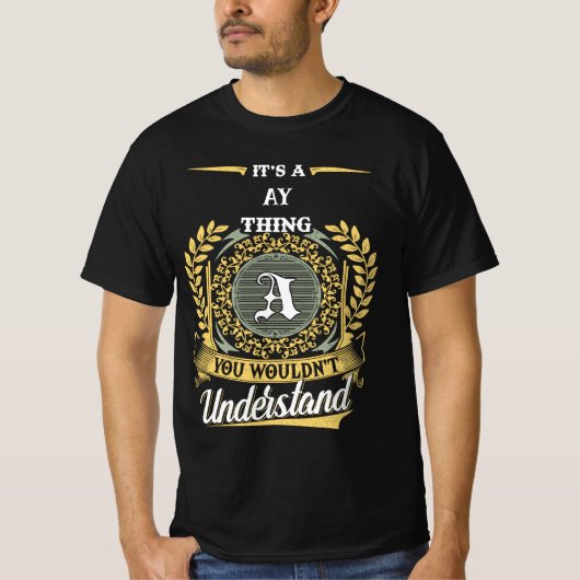 It's a AY Thing You Wouldn't Understand Tシャツ (正面)