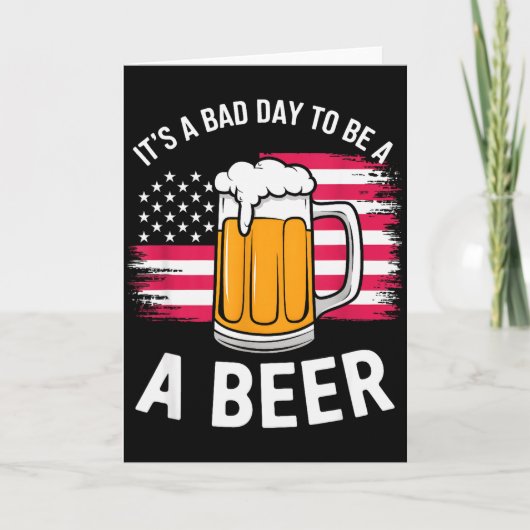It's A Bad Day To Be A Beer Funny Drinking カード (正面)