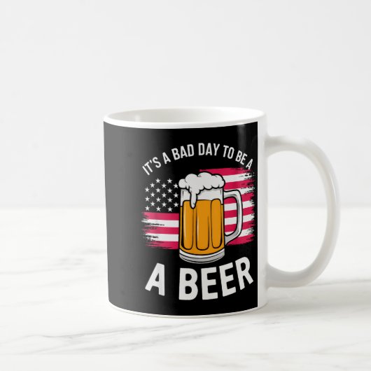 It's A Bad Day To Be A Beer Funny Drinking  コーヒーマグカップ (右)
