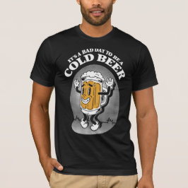 It's A Bad Day To Be A Cold Beer Tシャツ