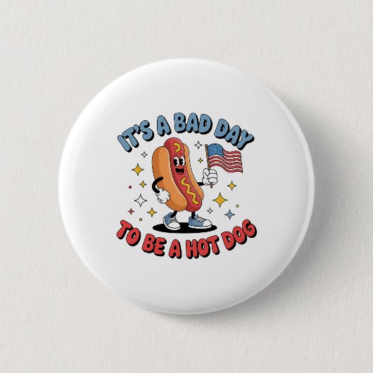 Its A Bad Day To Be A Hot Dog Funny Meme Hotdog Us 缶バッジ (正面)