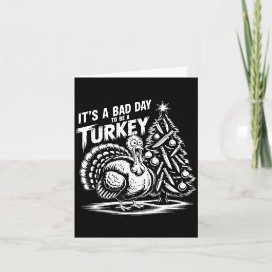 It's A Bad Day To Be A Turkey Funny Christmas Turk カード (正面)