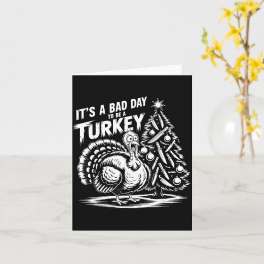It's A Bad Day To Be A Turkey Funny Christmas Turk カード (黄色い花)