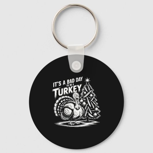 It's A Bad Day To Be A Turkey Funny Christmas Turk キーホルダー (正面)