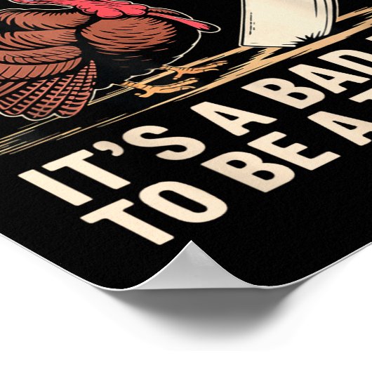 It's A Bad Day To Be A Turkey Funny Turkey Christm ポスター (角)