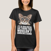 Its a balinese cat thing you wouldnt understand tシャツ (正面)