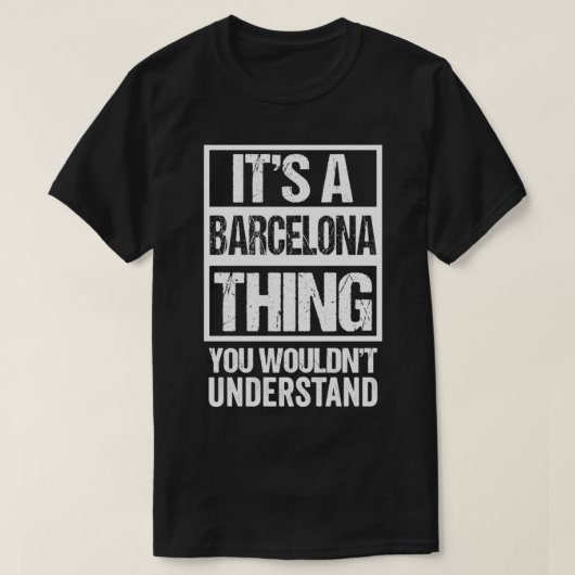 It's A Barcelona Thing You Wouldn't Understand Spa Tシャツ (デザイン正面)
