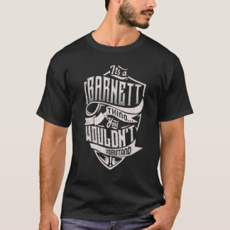 It's A Barnett Thing You Wouldn't Understand Class Tシャツ