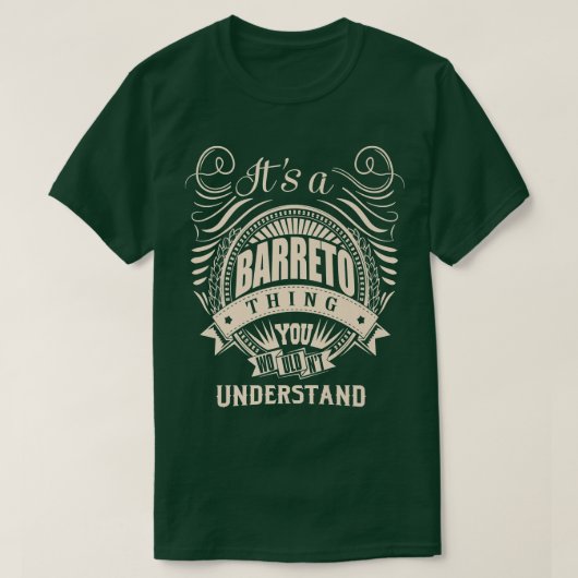 It's a BARRETO Thing You Wouldn't Understand Gifts Tシャツ (デザイン正面)