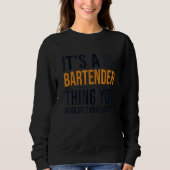 It's a Bartender Thing Barmann Bartender Bardame B スウェットシャツ (正面)