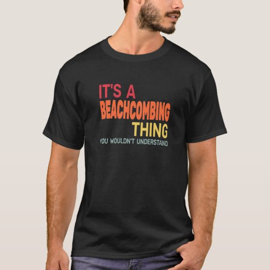It's a Beachcombing Thing retro  beachcomb beachco Tシャツ (正面)