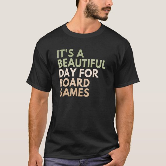 It's A Beautiful Day For Board Games_1 Tシャツ (正面)