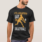 It's A Beautiful Day For Volleyball Beach Volleyba Tシャツ (正面)