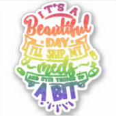 Its a Beautiful Day Ill Skip My Meds シール (正面)