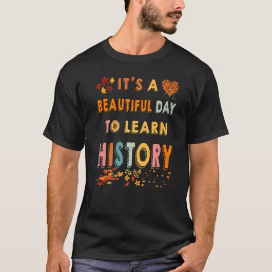 It's A Beautiful Day To Learn History Cool Fall Pa Tシャツ (正面)