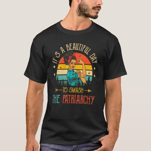 It's A Beautiful Day To Smash The Patriarchy Vinta Tシャツ (正面)